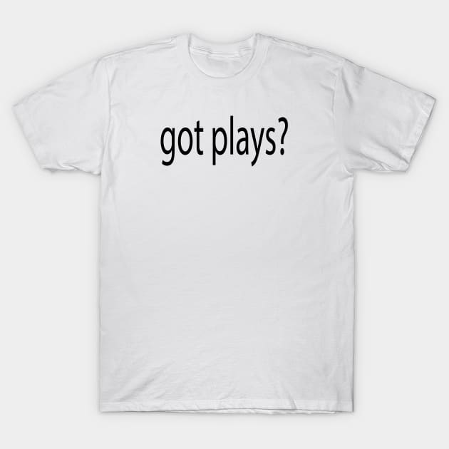 got plays T-Shirt by CafeConCawfee